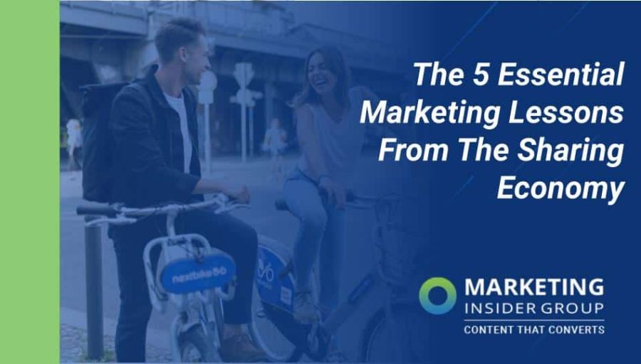 The 5 Essential Marketing Lessons From The Sharing Economy