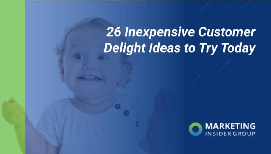 26 Inexpensive Customer Delight Ideas to Try Today