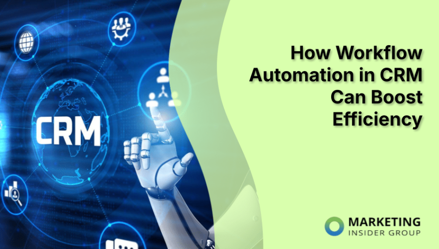 How Workflow Automation in CRM Can Boost Efficiency