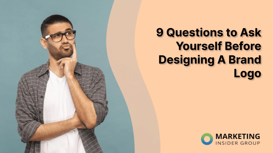 9 Questions To Ask Yourself Before Designing a Brand Logo