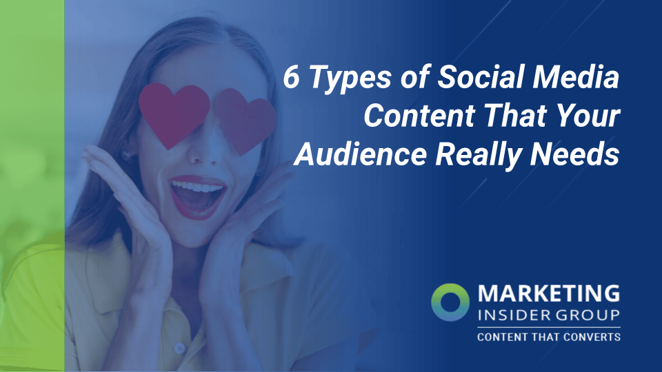 6 Types of Social Media Content That Your Audience Really Needs