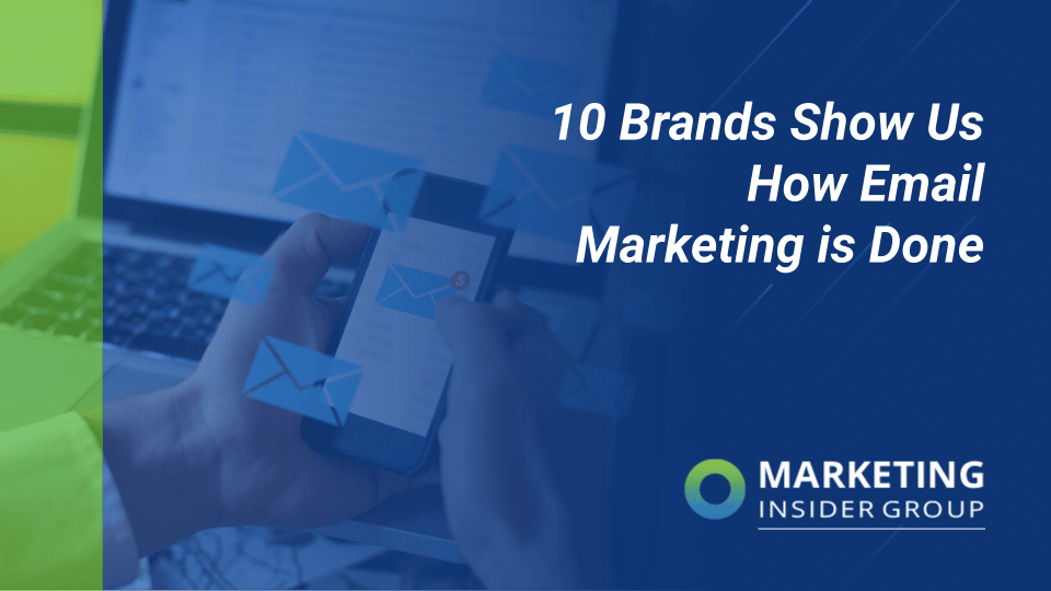 12 Brands Show Us How Email Marketing is Done
