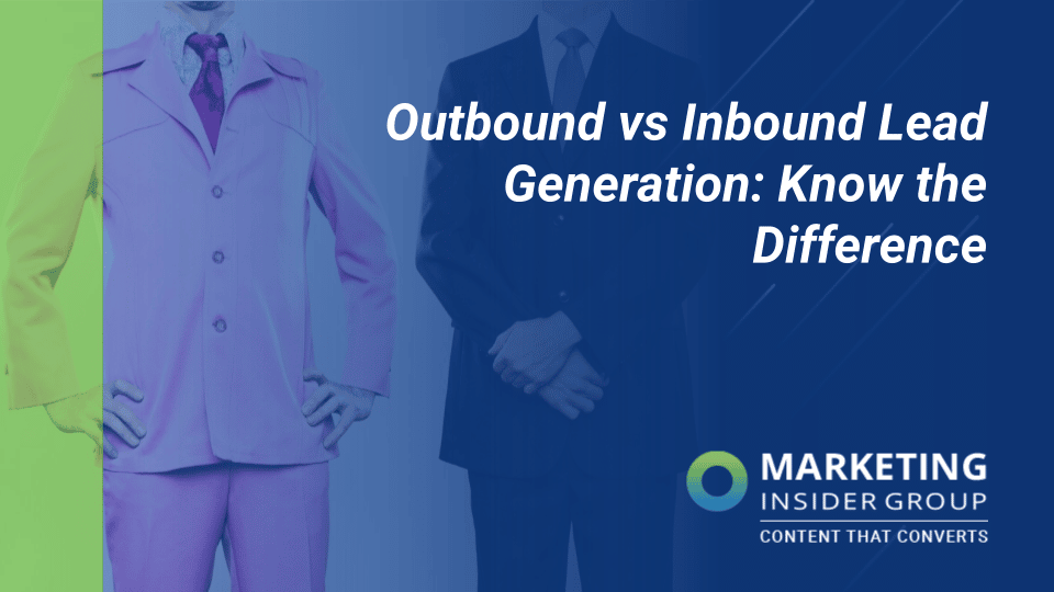 Outbound VS Inbound Lead Generation: Know the Difference