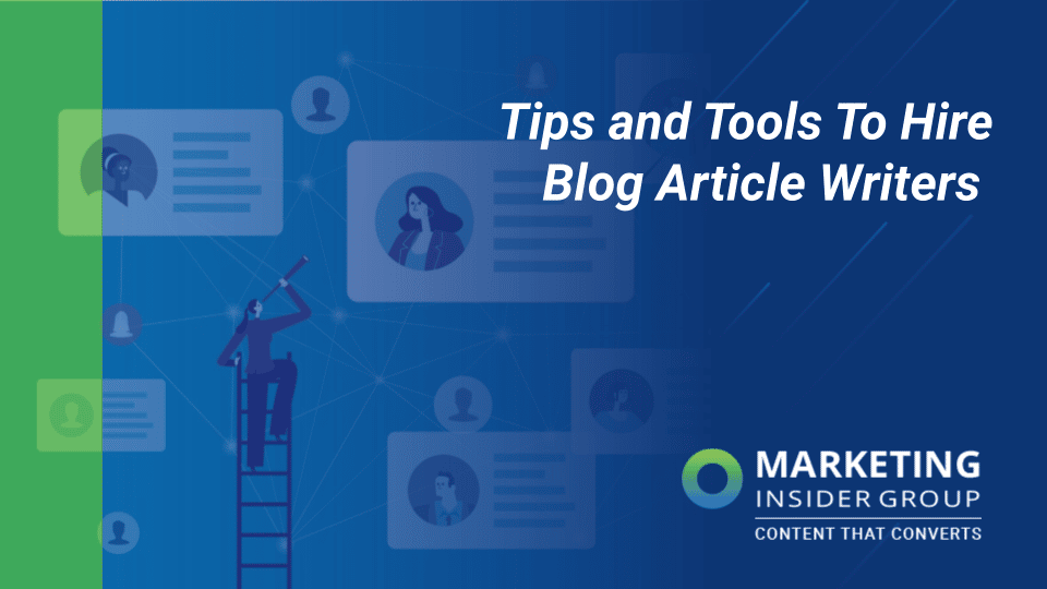 Tips and Tools To Hire Blog Article Writers