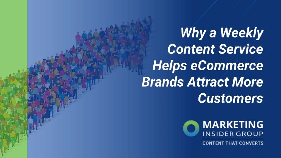 Why a Weekly Content Service Helps eCommerce Brands Attract More Customers
