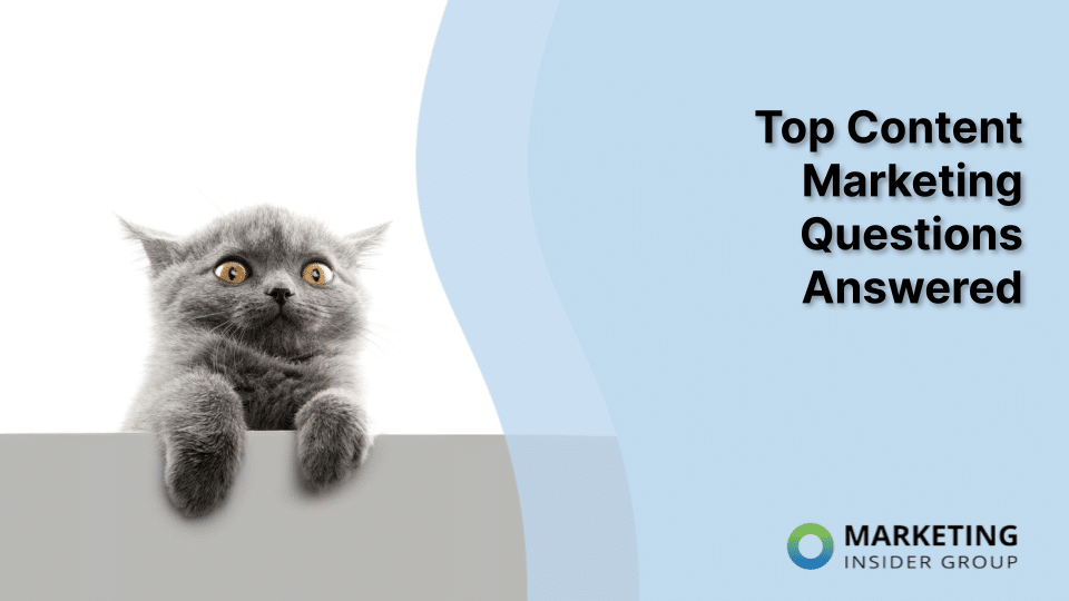 Top Content Marketing Questions Answered