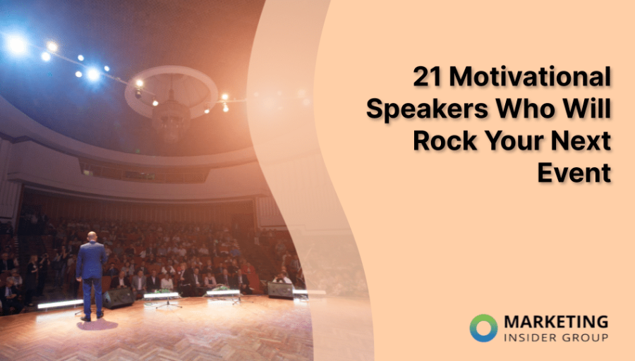21 Motivational Speakers Who Will Rock Your Next Event