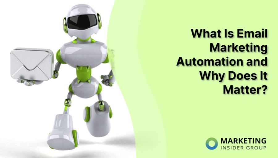 What Is Email Marketing Automation and Why Does It Matter?