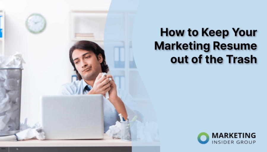 How to Keep Your Marketing Resume out of the Trash