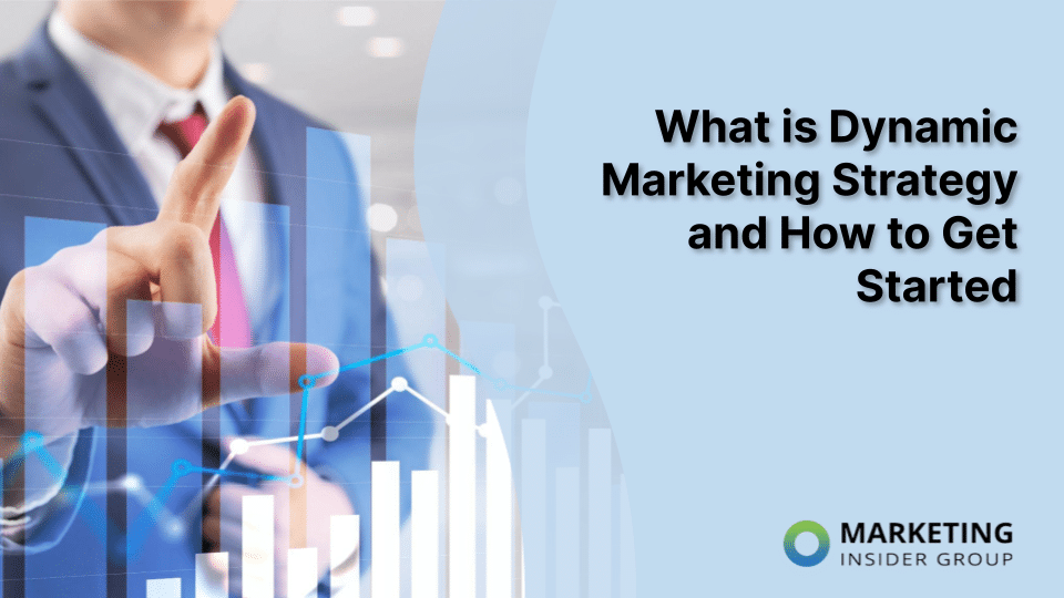 What is Dynamic Marketing Strategy and How to Get Started
