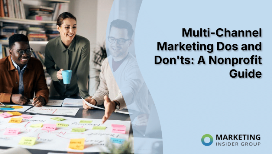 Multi-Channel Marketing Dos and Don’ts: A Nonprofit Guide