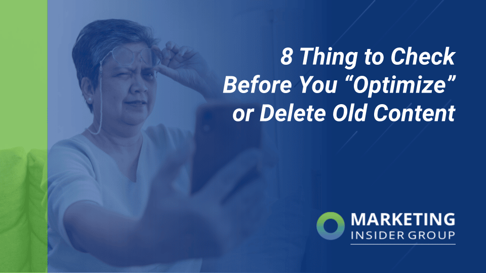 8 Things to Check Before You “Optimize” or Delete Old Content