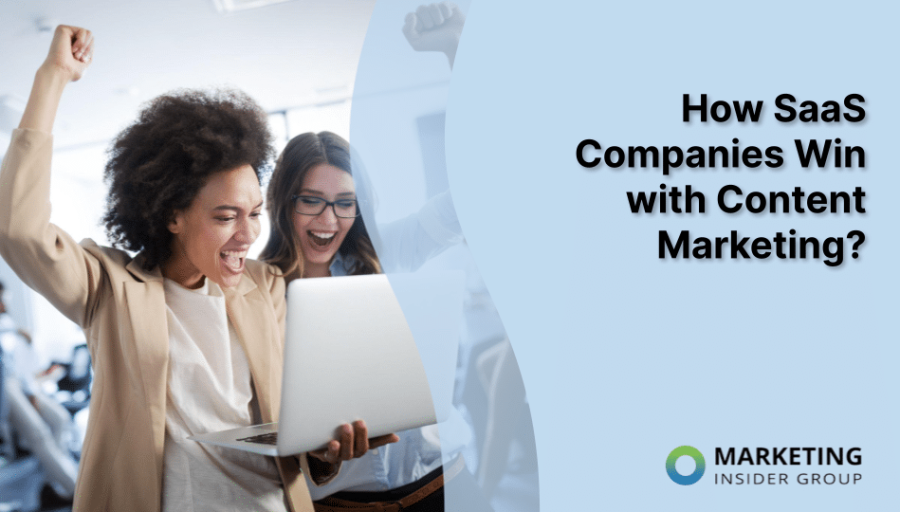 How SaaS Companies Win with Content Marketing?