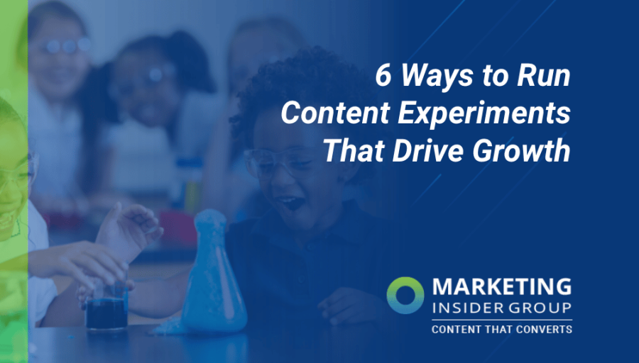 6 Ways to Run Content Experiments That Drive Growth