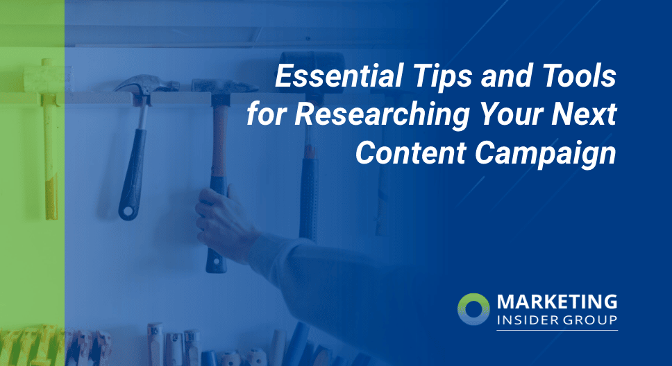 Essential Tips and Tools for Researching Your Next Content Campaign