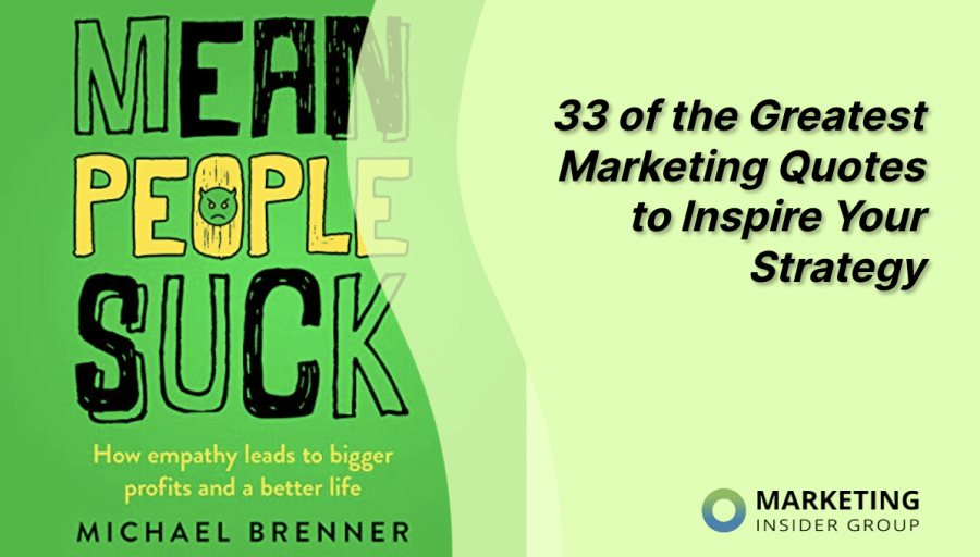 33 of the Greatest Marketing Quotes to Inspire Your Strategy