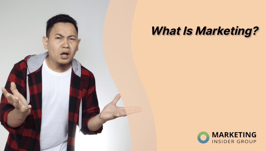 What Is Marketing?
