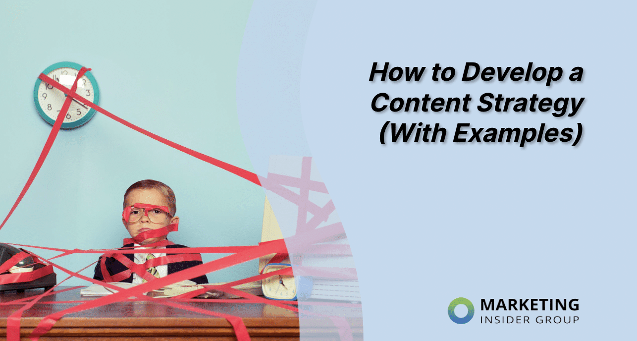 How to Develop a Content Strategy (with Examples)
